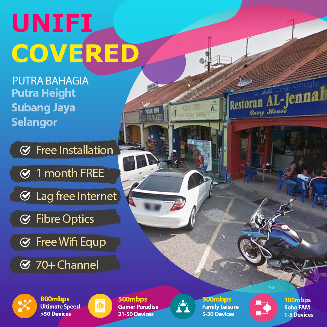 Unifi Putra Heights Coverage – fibre broadband internet Putra Bahagia, Putra Height Subang Jaya Selangor