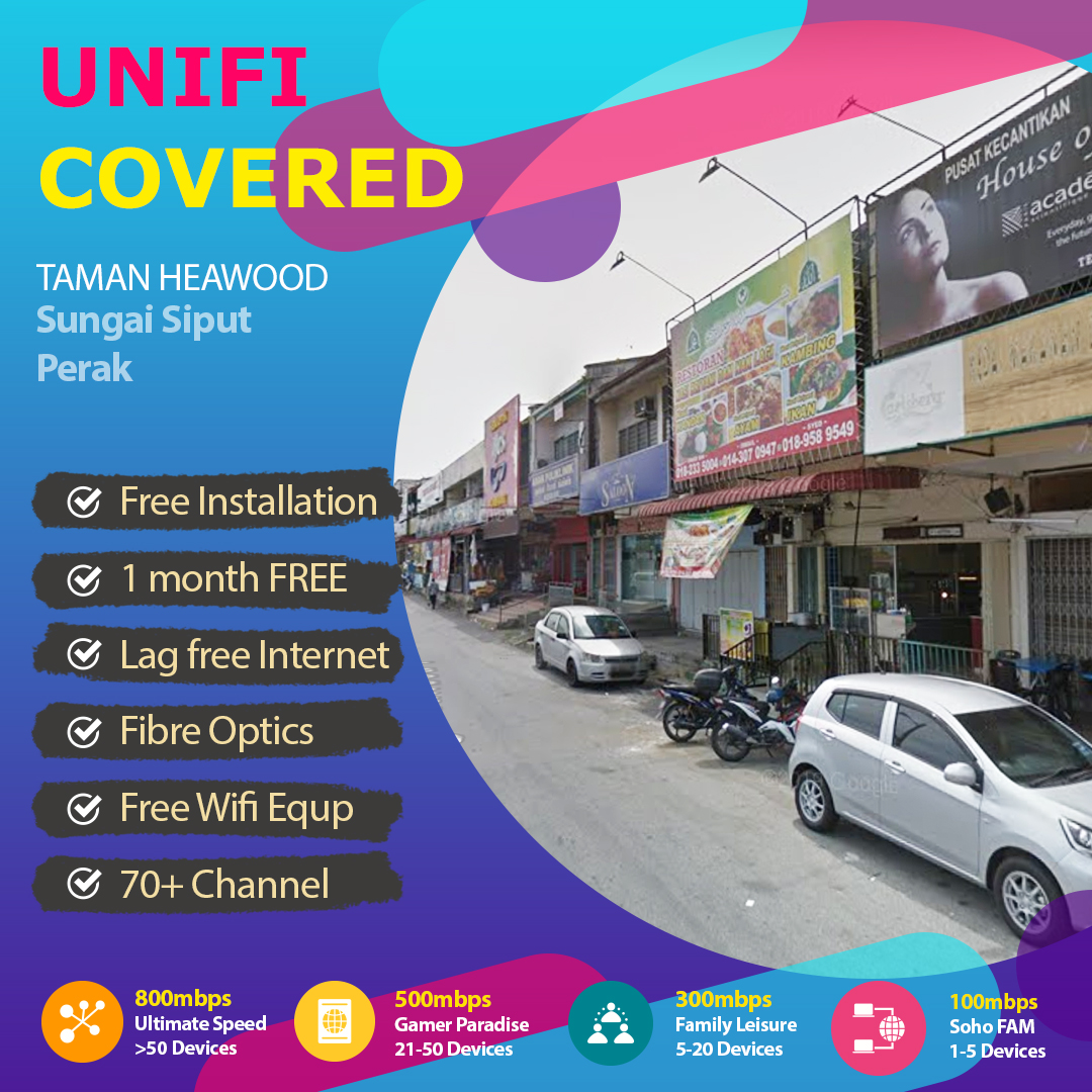 Unifi Sungai Siput Coverage – fibre broadband internet Taman Heawood, sungai siput Perak
