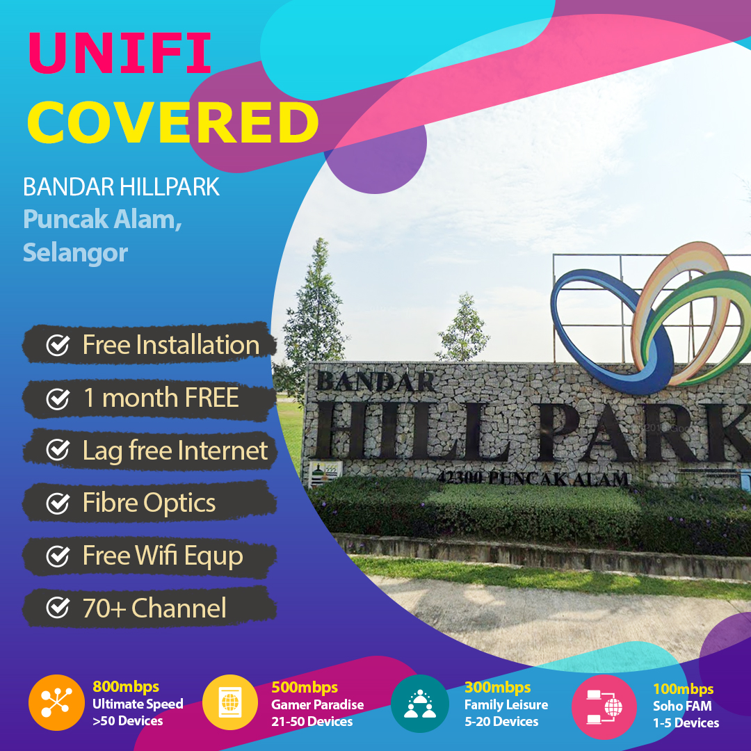 Unifi Puncak Alam Coverage – fibre broadband internet Bandar Hillpark, puncak alam selangor