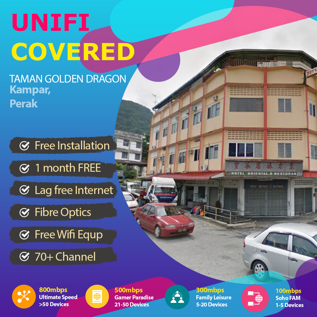 Unifi Kampar Coverage – Taman Golden Dragon, Kampar Perak Is Now covered by Unifi Home Broadband fibre Connection