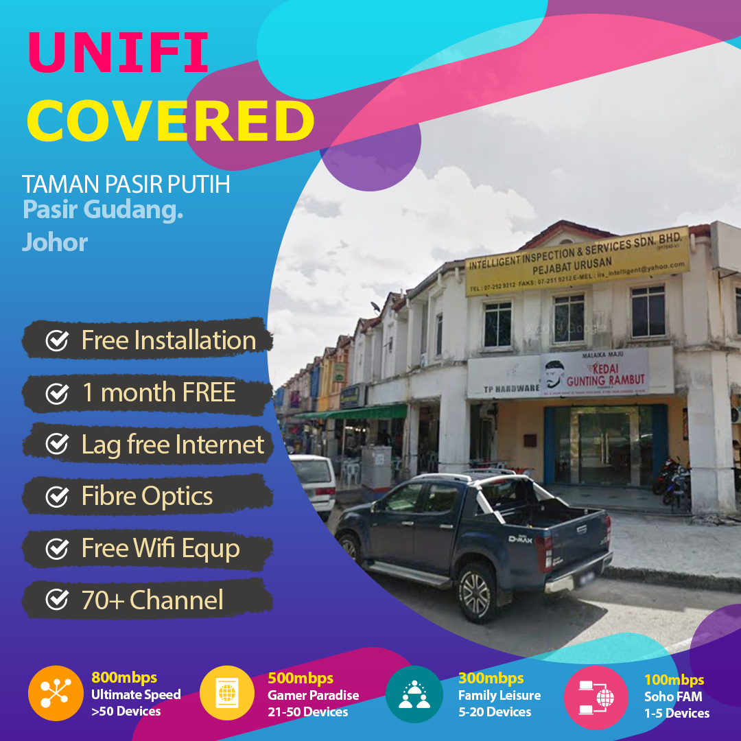 Unifi Pasir Gudang Coverage – Taman Pasir Putih, Pasir Gudang Johor Is Now covered by Unifi Home Broadband fibre Connection
