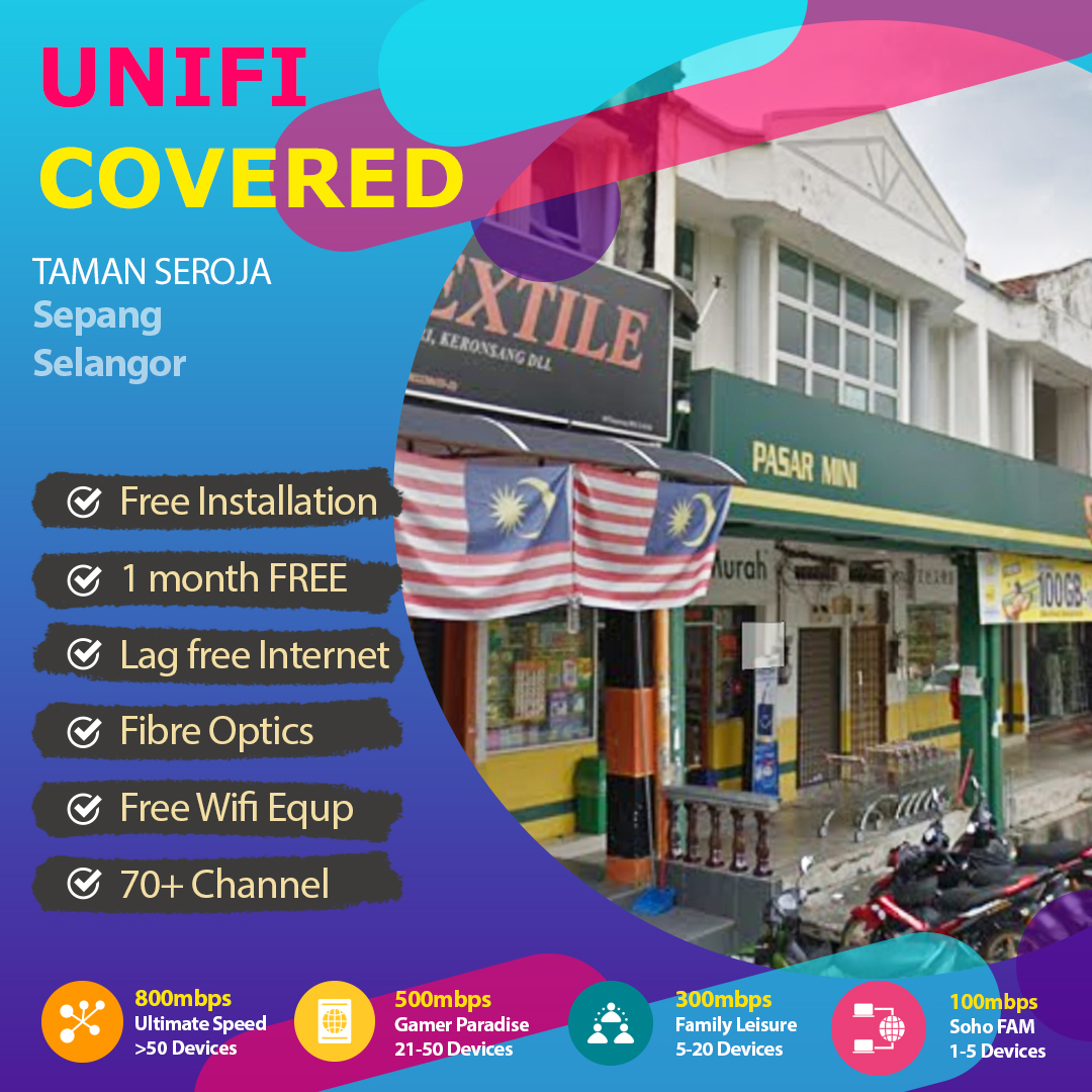 Unifi Sepang Coverage : Taman Seroja, Sepang is now covered by Unifi Home Broadband fibre Connection