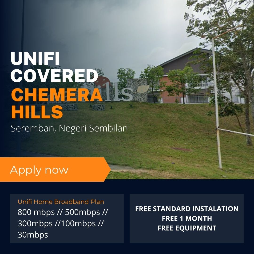 Unifi Seremban Coverage : Chemera Hills Seremban, Negeri Sembilan is now covered by Unifi Broadband fibre Connection
