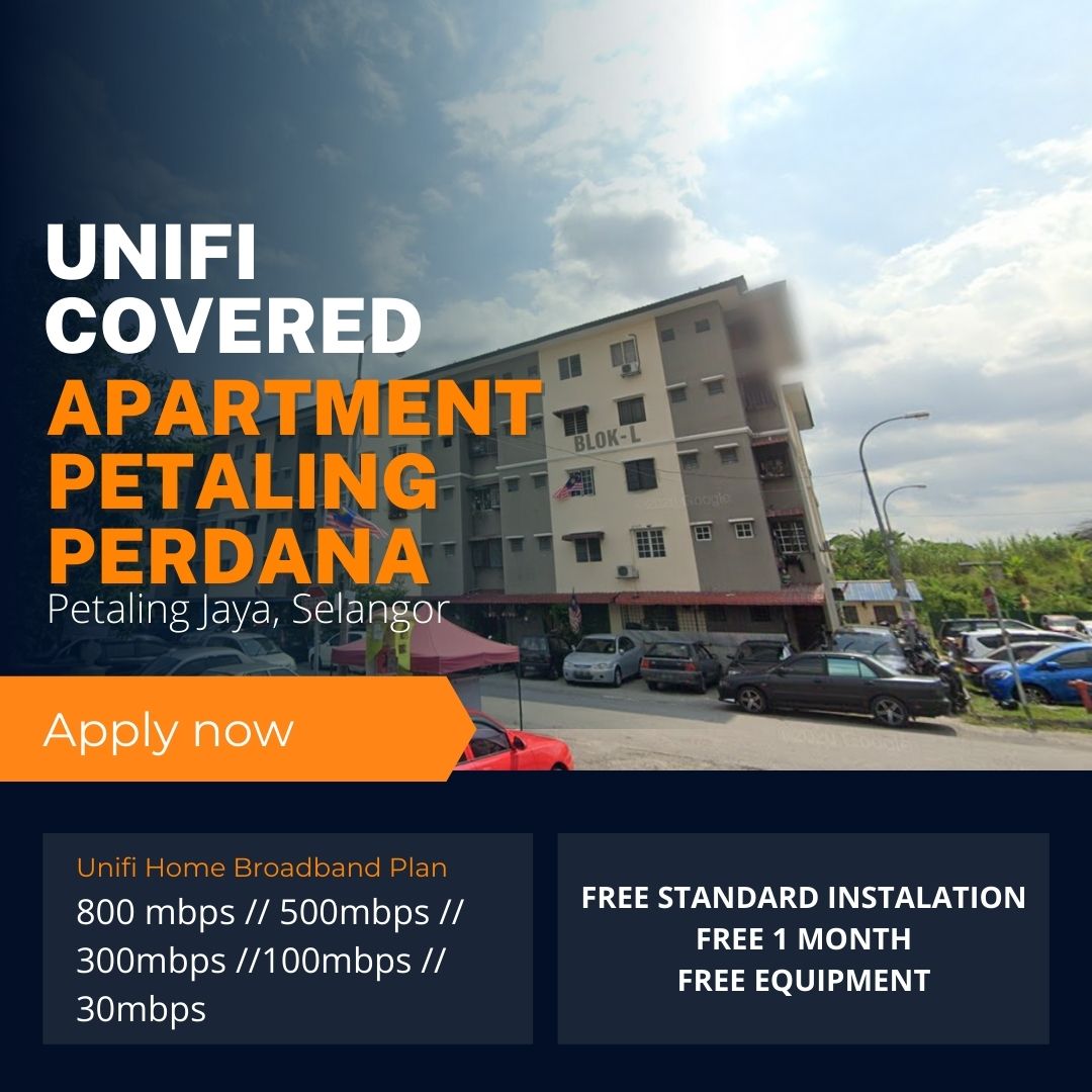 Unifi Petaling Jaya Coverage : Apartment Petaling Perdana, Petaling Jaya Selangor is now covered by Unifi Broadband fibre Connection