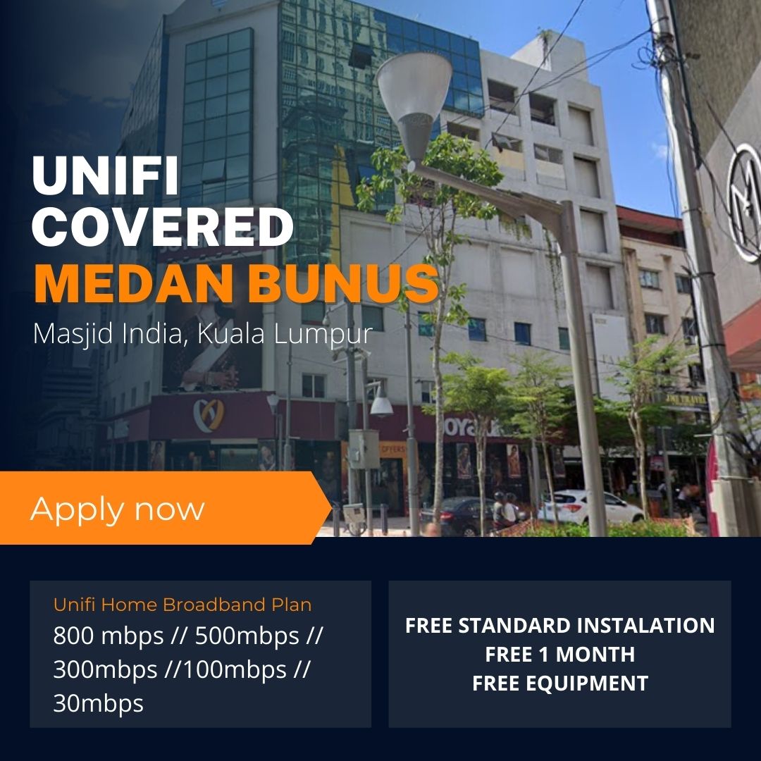 Unifi Kuala Lumpur Coverage : Medan Bunus, Jalan Masjid Kuala Lumpur is now covered by Unifi Broadband fibre Connection
