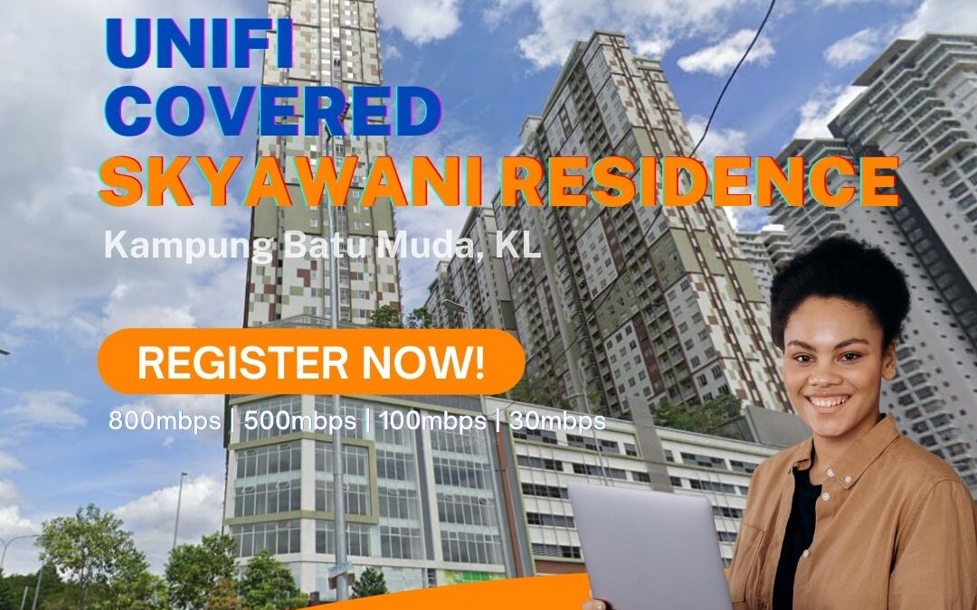 Unifi Sentul Perdana Coverage : Skyawani Residence, Kuala Lumpur is now covered by Unifi Broadband fibre Connection