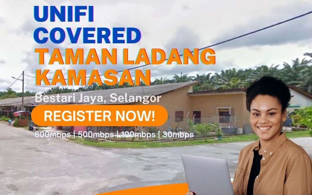 Unifi Bestari Jaya Coverage : TAMAN LADANG KAMASAN , Bestari Jaya, Selangor is now covered by Unifi Broadband fibre Connection