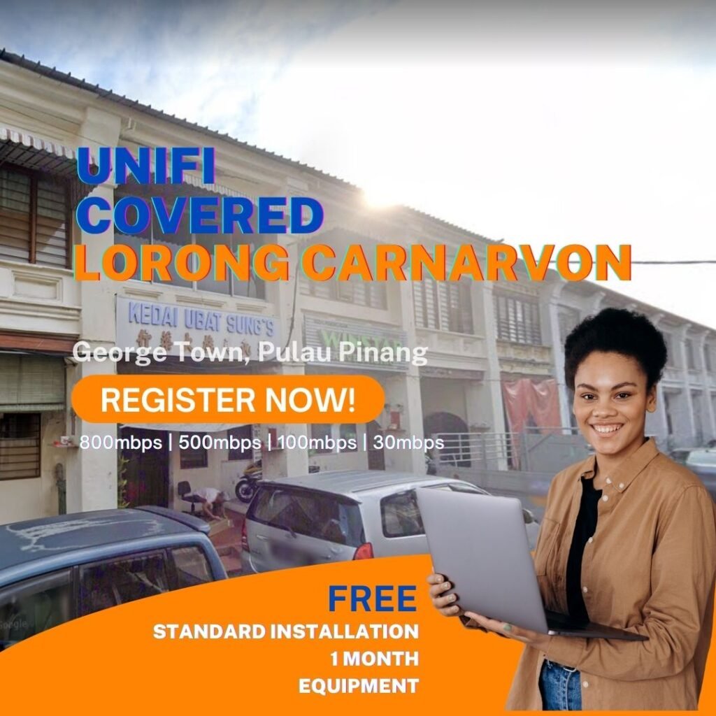 unifi covered lorong carnarvon georgetown