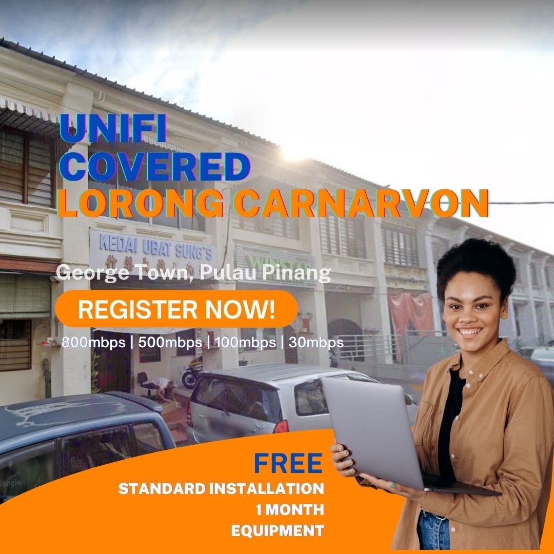 unifi covered lorong carnarvon georgetown