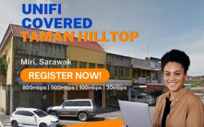 Unifi Miri Coverage : Taman Hilltop , Miri Sarawak is now covered by Unifi Broadband fibre Connection