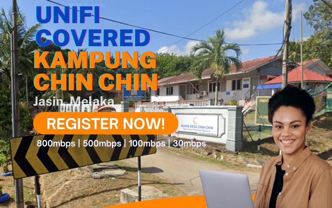 Unifi Jasin Coverage : Taman Chin Chin, Jasin Melaka is now covered by Unifi Broadband fibre Connection