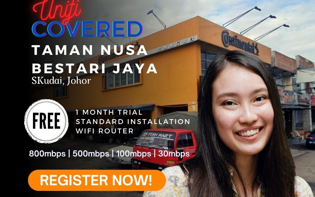Unifi Skudai Coverage : Taman Nusa Bestari Jaya, Skudai Johor is now covered by Unifi Broadband fibre Connection