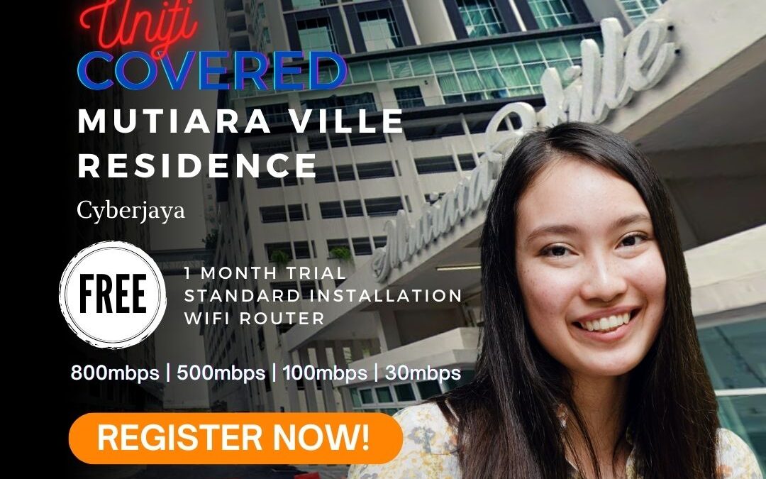 Unifi Cyberjaya Coverage : Mutiara Ville Residence is now covered by Unifi Broadband fibre Connection