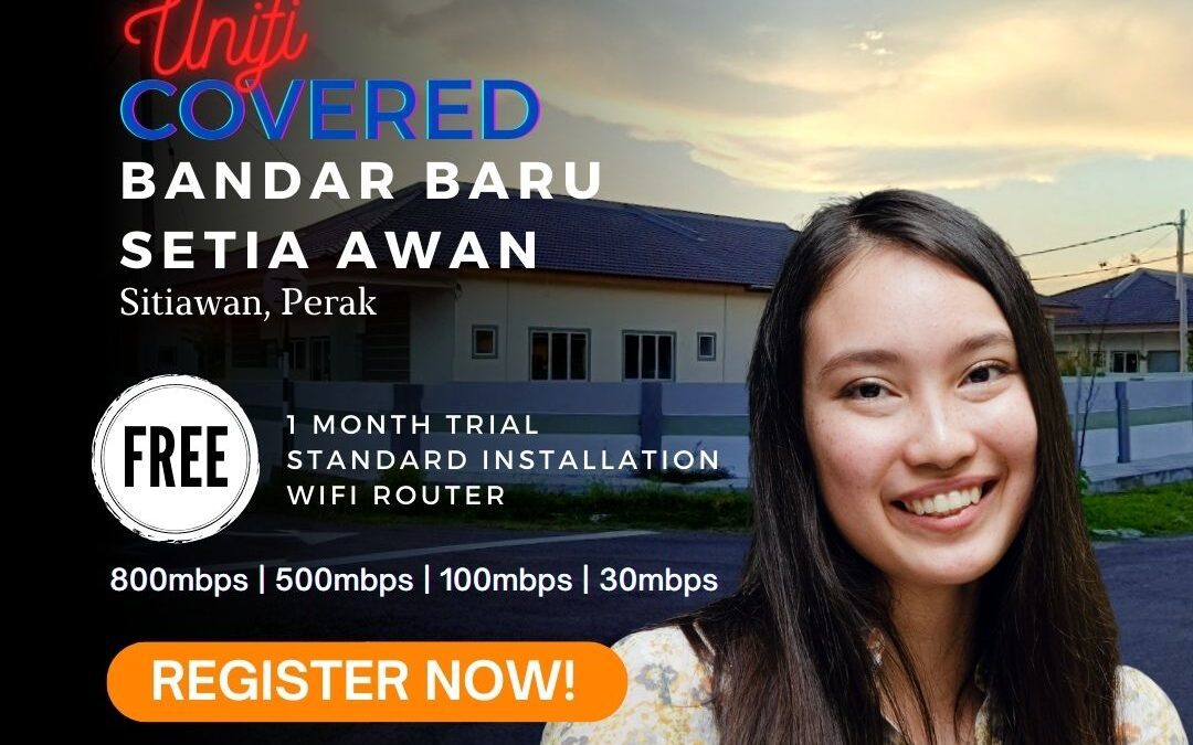 Unifi Sitiawan Coverage : Bandar Baru Setia Awan , Sitiawan Perak is now covered by Unifi WiFi Broadband fibre Connection