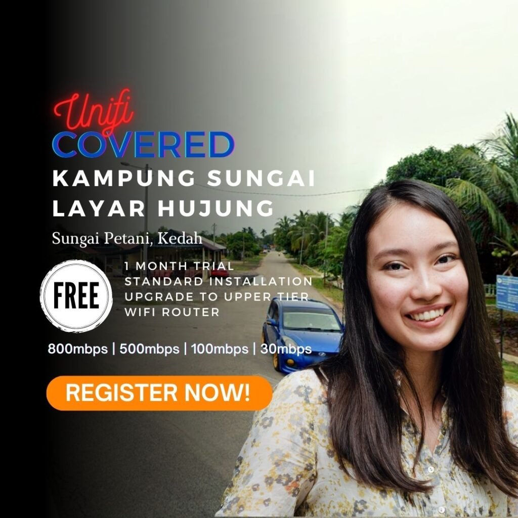UNIFI COVERED KAMPUNG SUNGAI LAYAR HUJUNG sungai petani