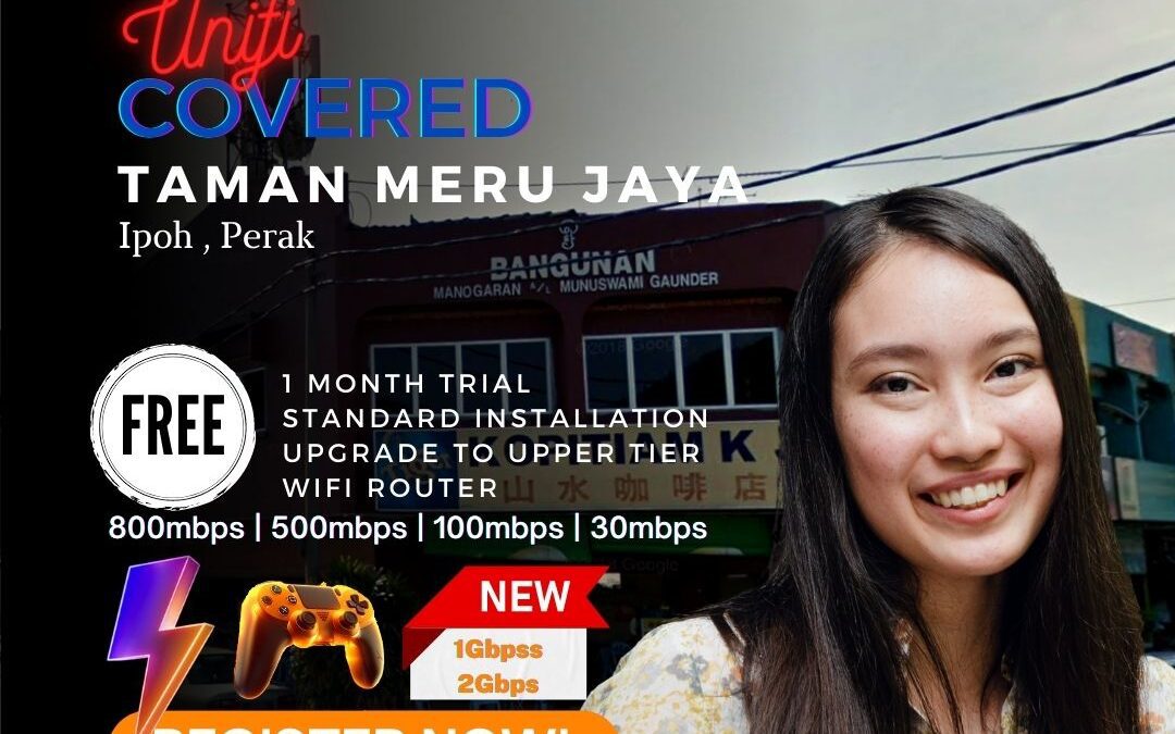 Unifi Covered Taman Meru Jaya, Ipoh Perak – Unifi Ipoh Coverage