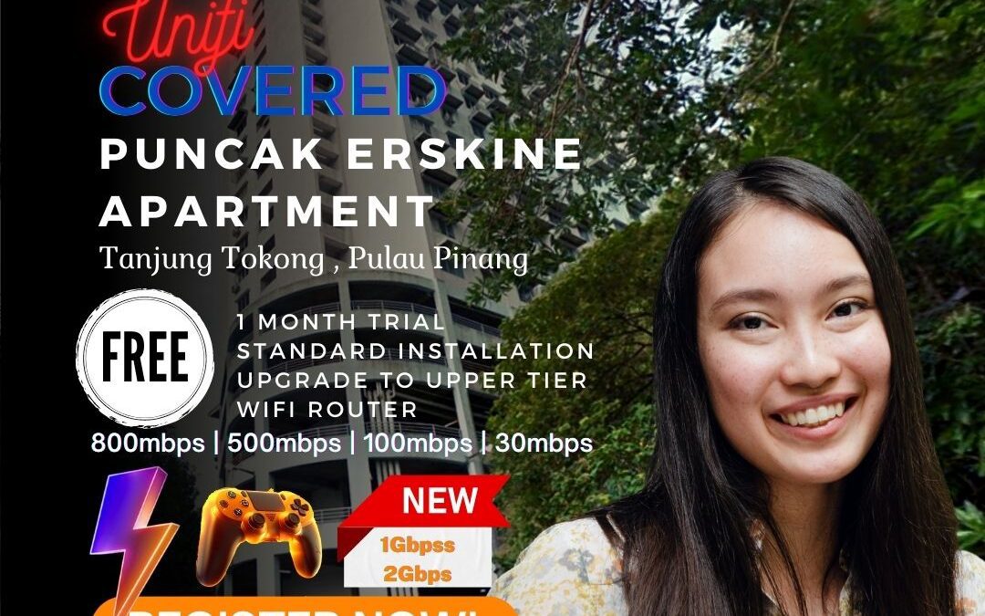 Unifi Covered Puncak Erskine Apartment – Unifi Tanjung Tokong , Pulau Pinang Coverage