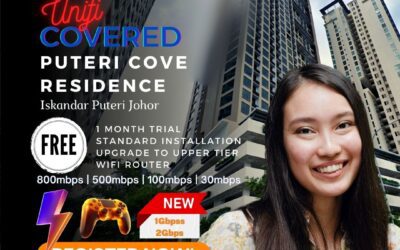 Unifi Home Iskandar Puteri Coverage – Unifi Covered Puteri Cove Residence , Iskandar Puteri Johor