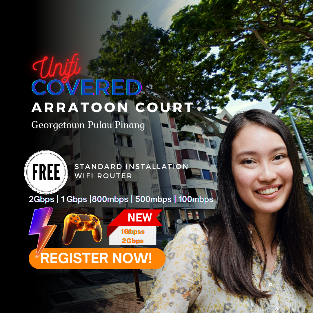 Unifi Home Fibre Coverage in Arratoon Court Georgetown Pulau Pinang