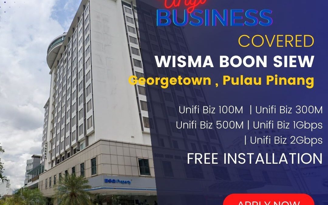 Unifi Business Fibre Now Available at Wisma Boon Siew, Georgetown, Pulau Pinang!