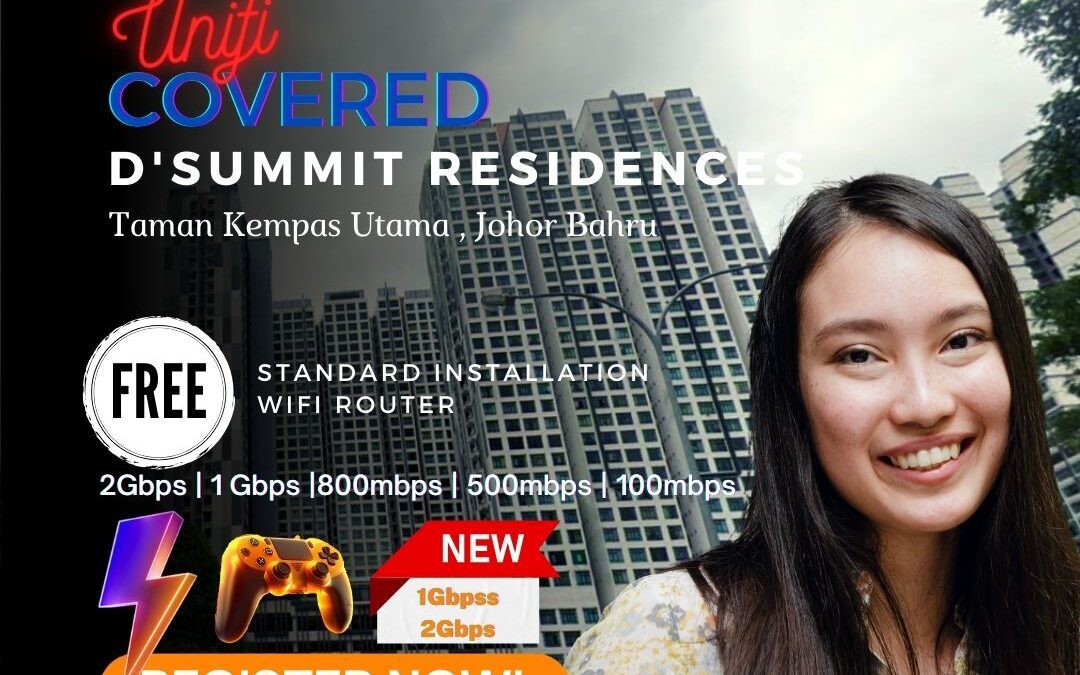 Unifi Home Fibre: Seamless Connectivity at D’summit Residences, Taman Kempas Utama, Johor Bahru