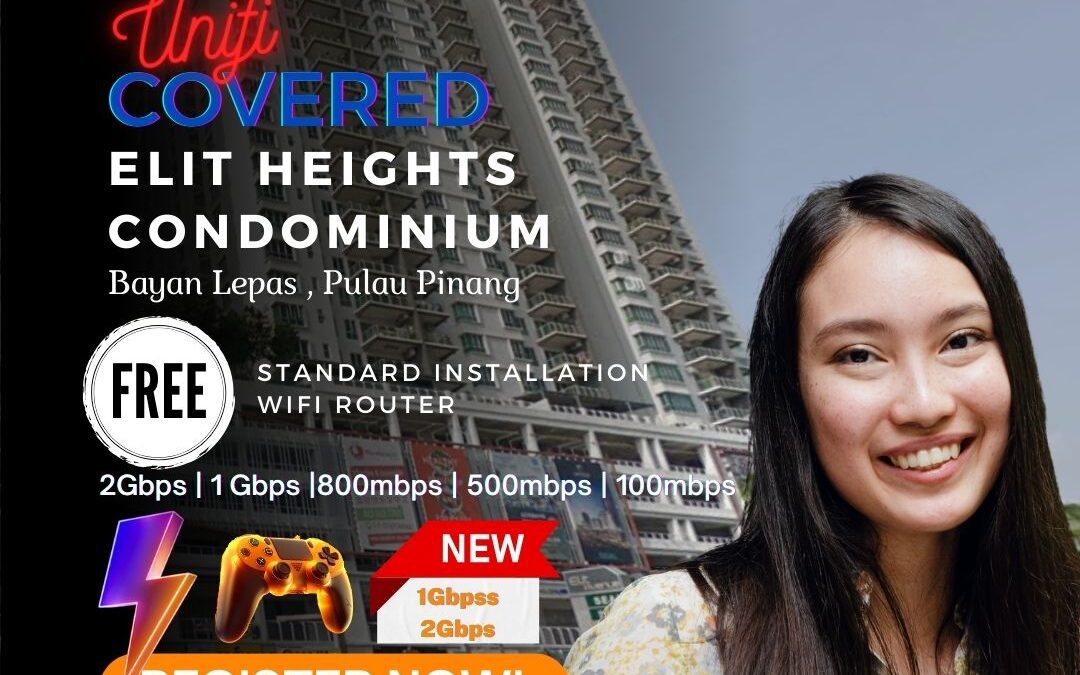 Unifi Home Fibre Now Available at Elit Heights Condominium, Bayan Lepas, Pulau Pinang