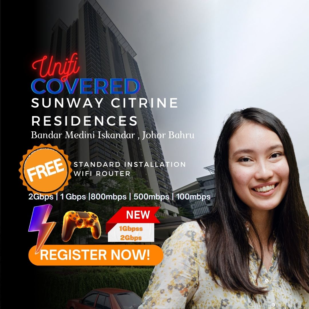 Unifi Home Fibre Now Available at Sunway Citrine Residences, Bandar ...