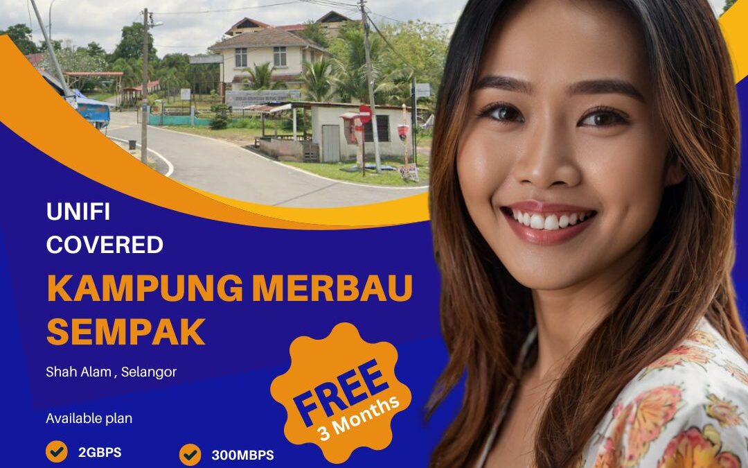 Unifi Home Fibre Now Covers Kampung Merbau Sempak, Shah Alam, Selangor