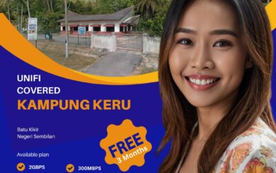 Unlock Seamless Connectivity with Unifi Home Fibre in Kampung Keru Batu Kikir, Negeri Sembilan