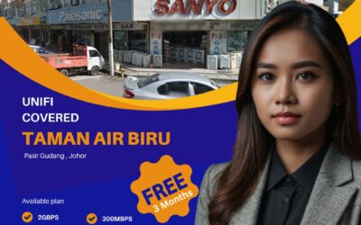 Unifi Home Fibre Now Available in Taman Air Biru, Pasir Gudang, Johor: High-Speed Internet for Every Home