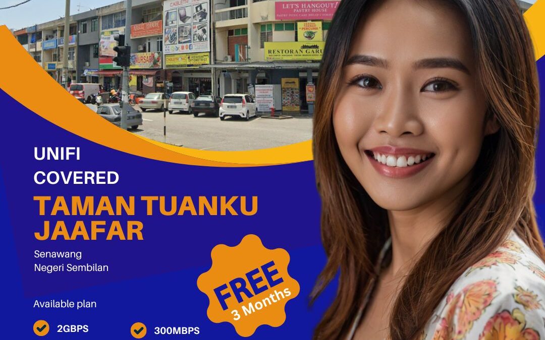 Unifi Home Fibre is now in Taman Tuanku Jaafar, Senawang, Negeri Sembilan. Choose from 100Mbps to 2Gbps plans for ultimate connectivity.