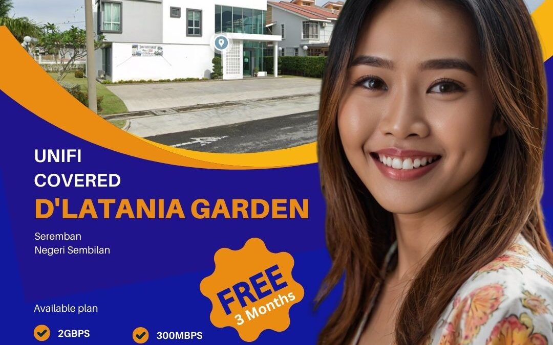 Unifi Home Fibre brings high-speed internet to D'Latania Garden, Seremban. Upgrade to seamless connectivity with plans up to 2Gbps.