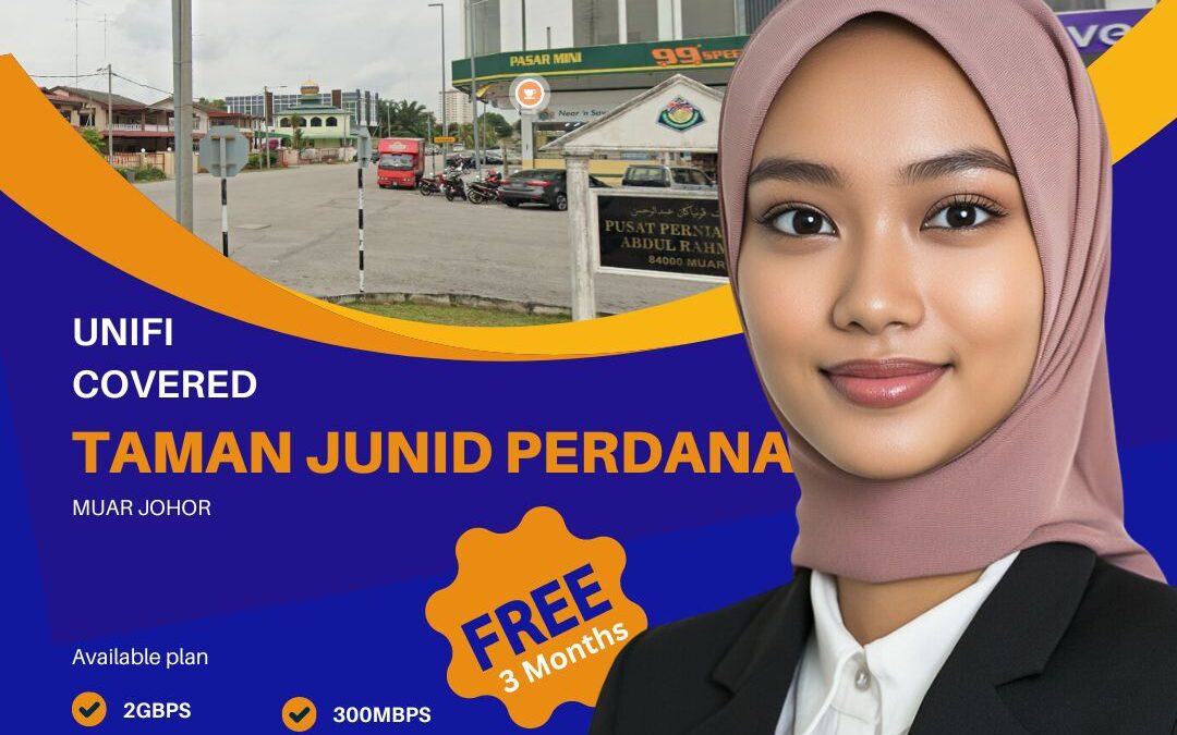 Unifi Home Fibre Kini di Taman Junid Perdana, Muar Johor