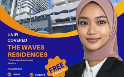 Discover Unifi Home Fibre at The Waves Residences, Taman Kota Laksamana, Melaka