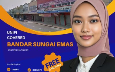 Experience High-Speed Unifi Home Fibre in Bandar Sungai Emas, Banting, Selangor