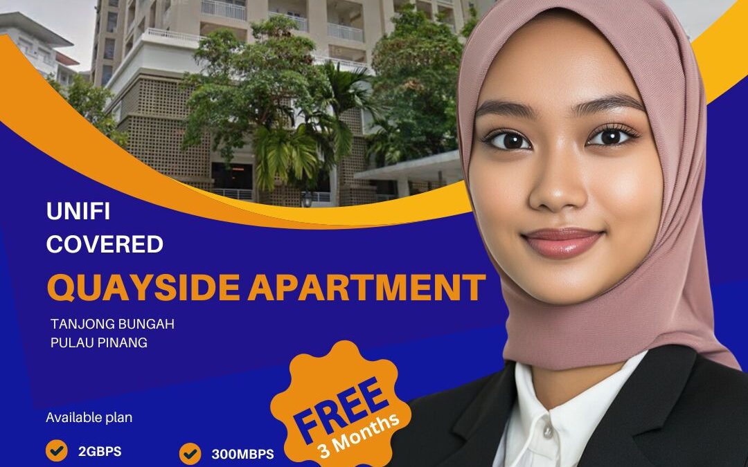 UNIFI COVERED Unifi home fibre Quayside Apartment Tanjong Bungah