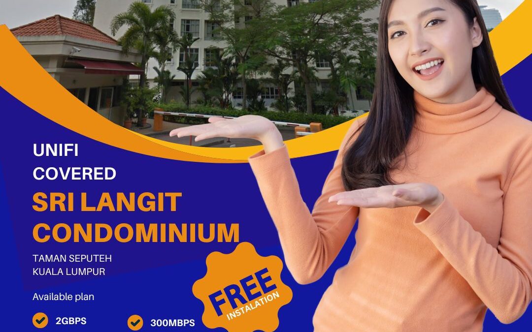 Why UniFi Home Fibre is the Perfect Fit for Sri Langit Condominium, Taman Seputeh, Kuala Lumpur