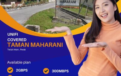 Experience High-Speed Unifi Home Fibre in Taman Maharani, Teluk Intan, Perak