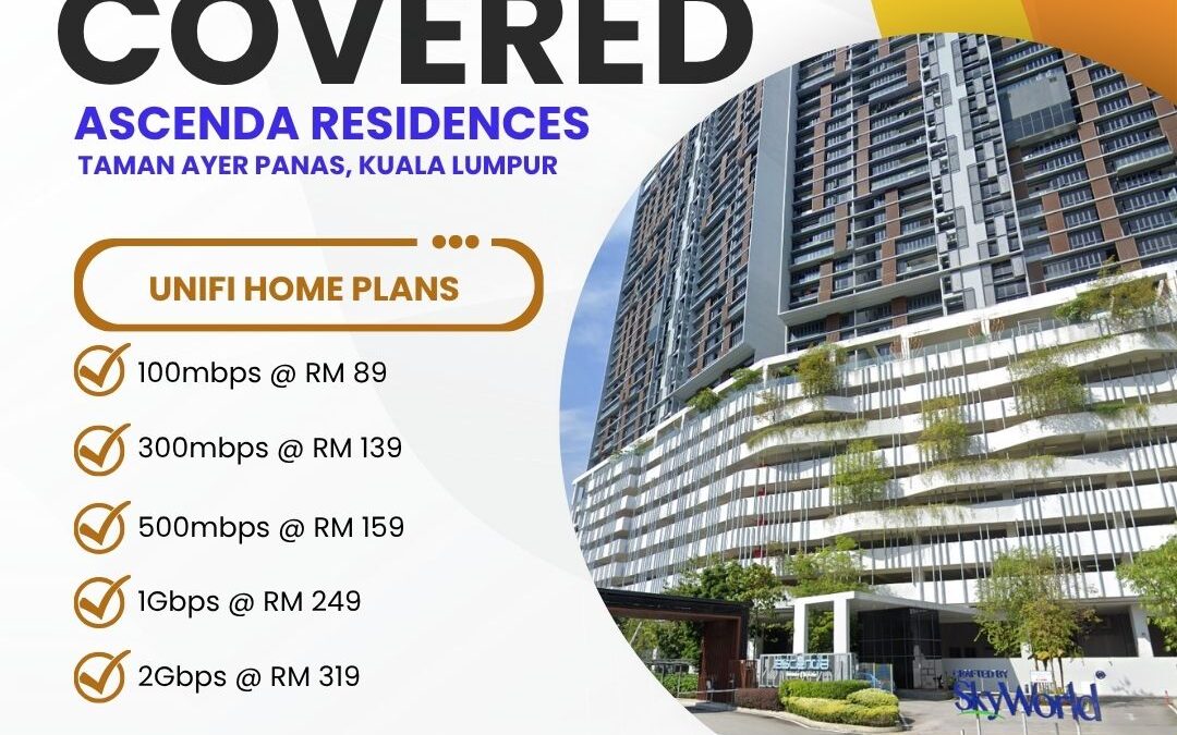 Unifi Home Fibre Now Available at Ascenda Residences Taman Ayer Panas: Complete Coverage Guide 2025