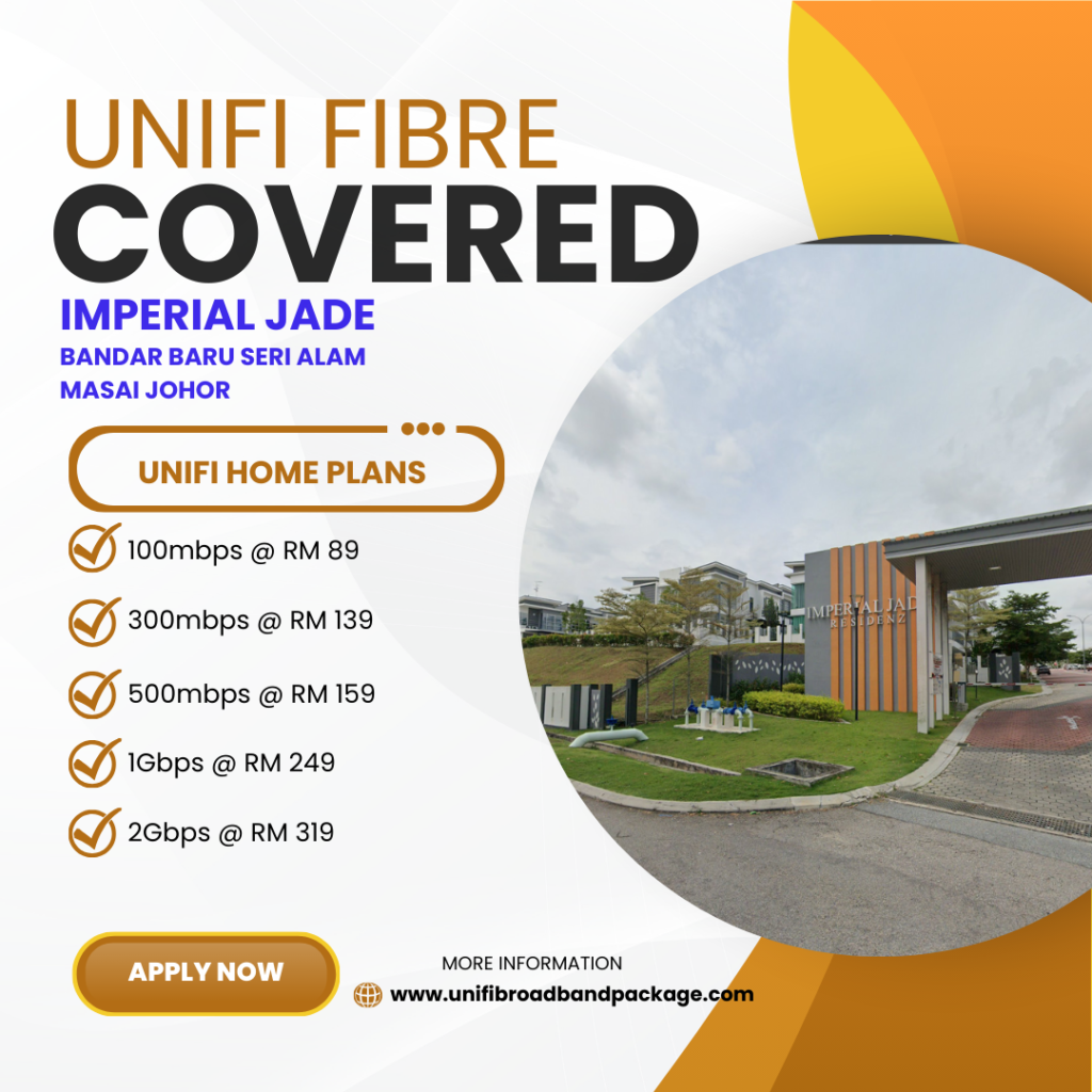 Unifi Covered Imperial JADE Bandar Baru Seri Alam Masai Johor