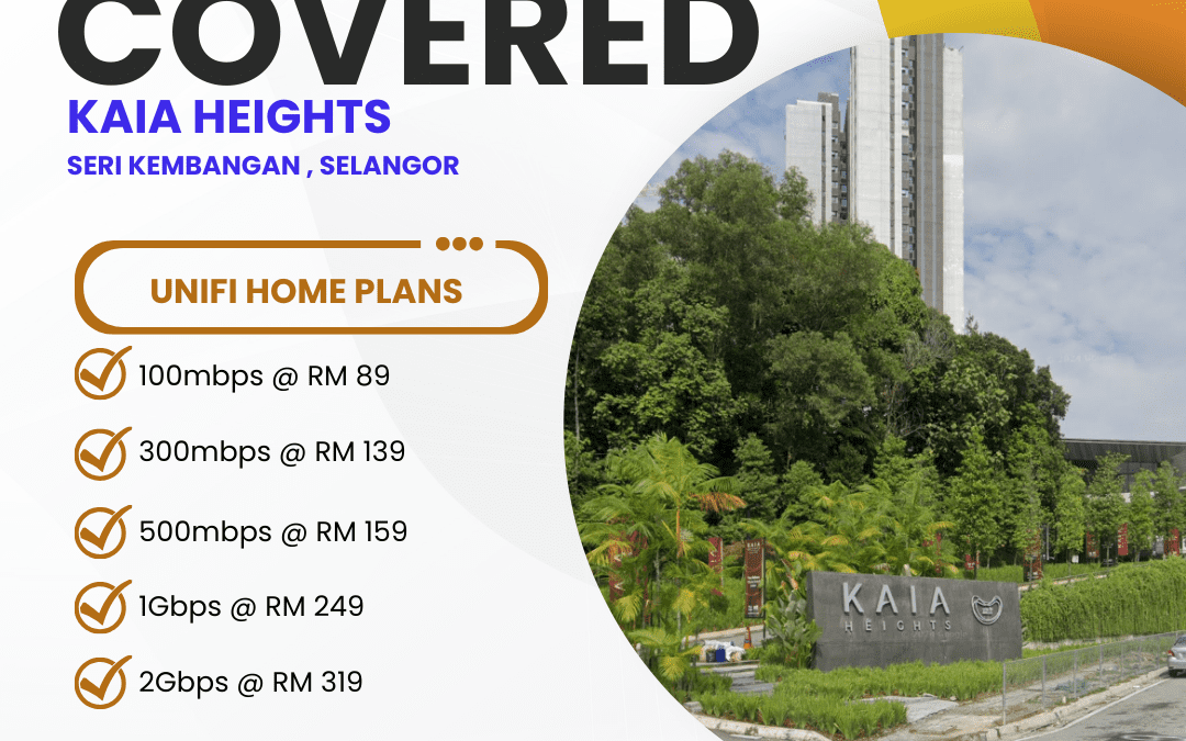 Unifi Home Fibre at KAIA Heights Seri Kembangan: Complete Guide to High-Speed Internet Plans