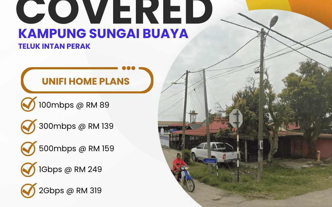 Unifi Home Fibre Now Available in Kampung Sungai Buaya, Teluk Intan, Perak: Complete Speed Plans Guide