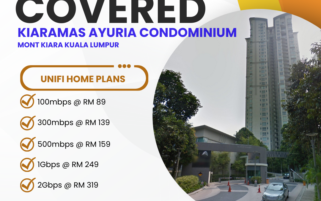 Unifi Home Fibre at Kiaramas Ayuria Condominium Mont Kiara: Complete Guide to High-Speed Internet Plans