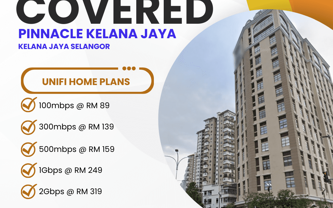 UniFi Home Fibre Pinnacle Kelana Jaya: Complete Coverage Guide 2025