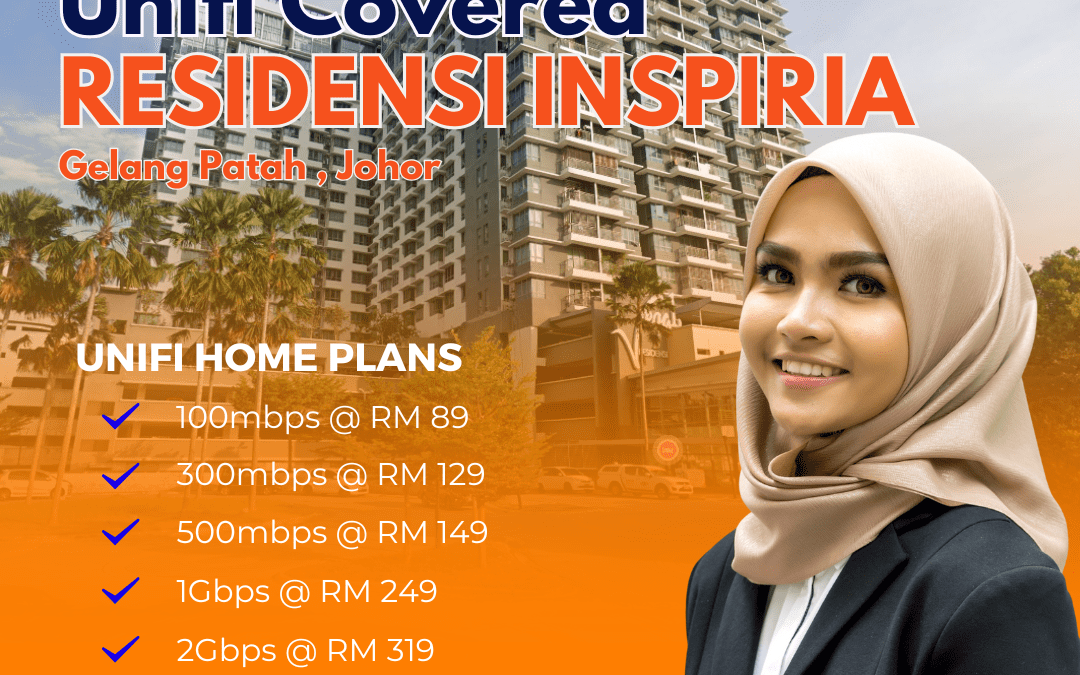 UniFi Home Fibre Coverage at Residensi Inspiria Gelang Patah: Your Gateway to High-Speed Internet