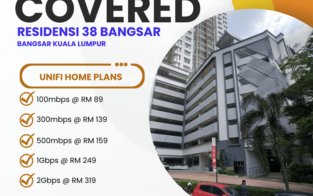 Unifi Home Fibre Coverage at Residensi 38 Bangsar: Complete Internet Plans