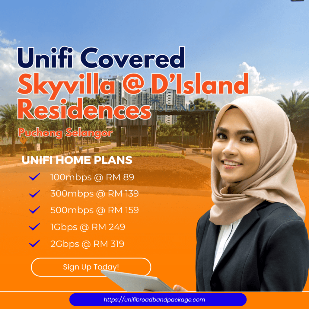 Unifi Covered Skyvilla @ D’Island Residences Puchong Selangor