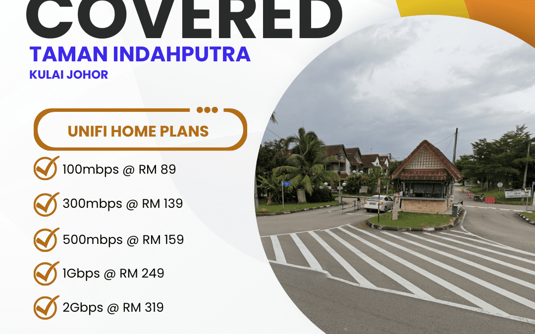 UniFi Home Fibre Plans Available in Taman Indahputra Kulai Johor – High-Speed Internet Connection