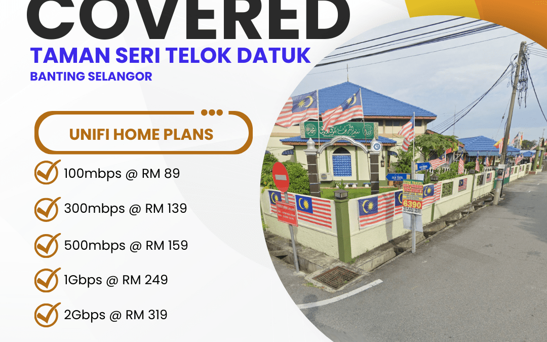 Unifi Covered TAMAN SERI TELOK DATUK Banting Selangor