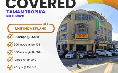 Unifi Home Fibre Now Available in Taman Tropika Kulai Johor: